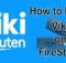 How to Install and Use Viki on FireStick? [2023]