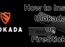 How to Install Blokada on FireStick (Ad Blocking App)?